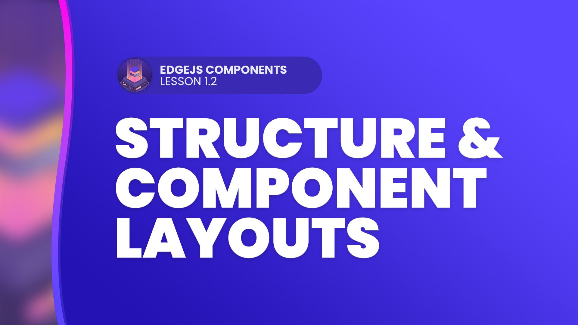 Structure and Component Layouts