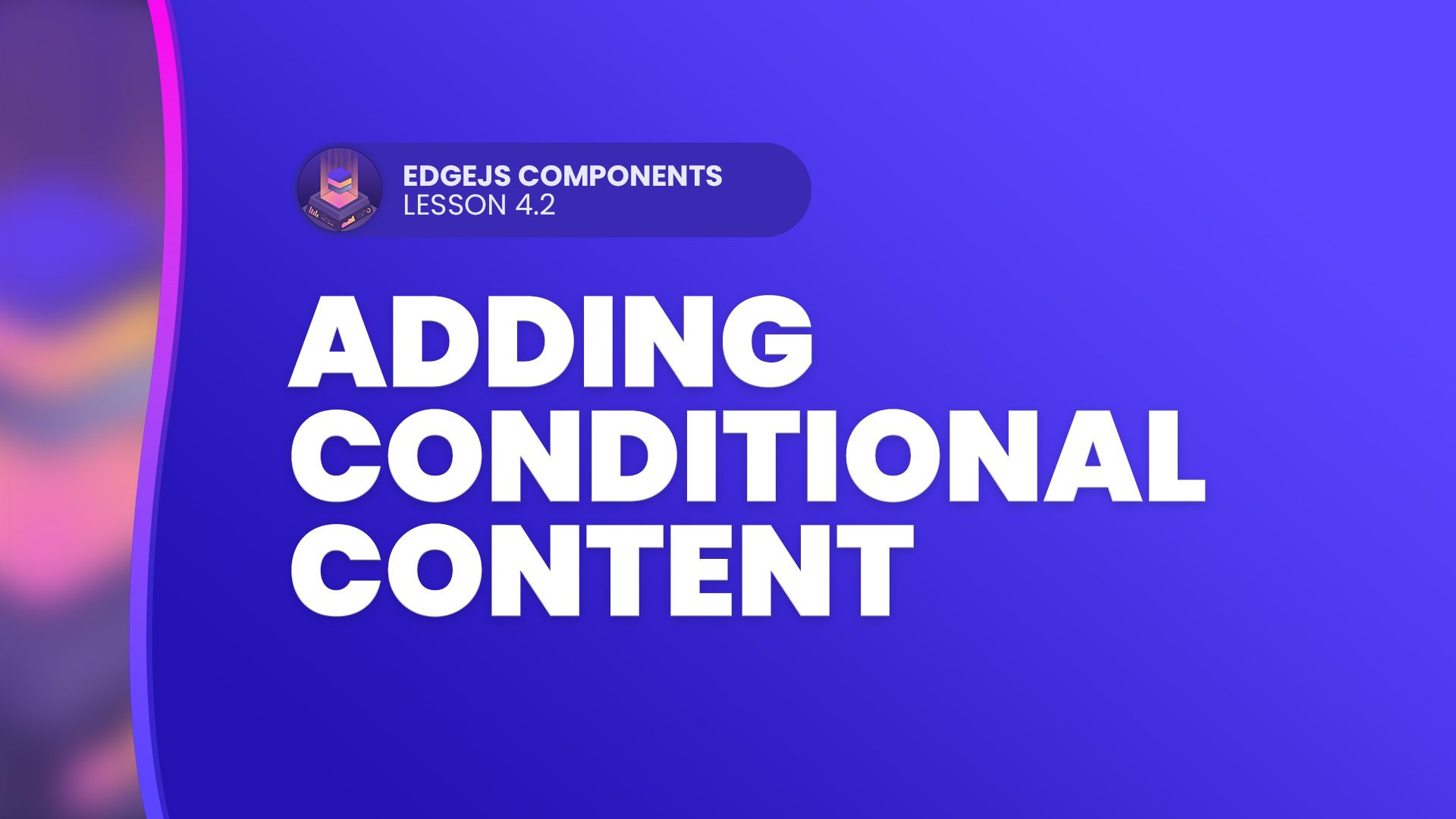 Adding Conditional Content