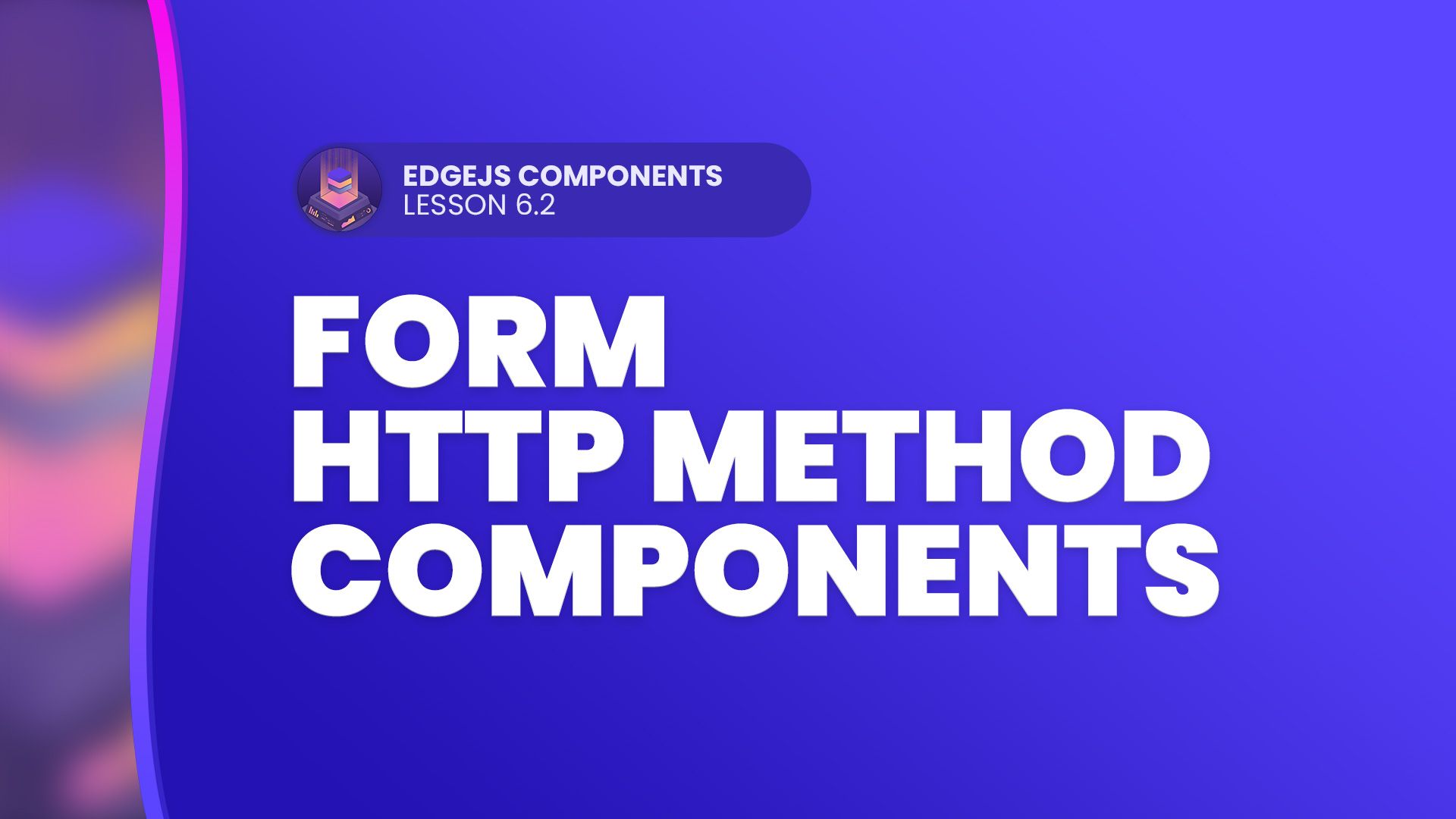 Form HTTP Method Components